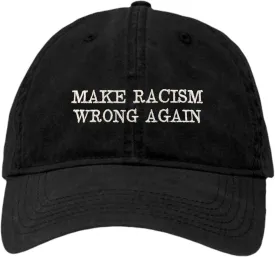 Go All Out Adult Make Racism Wrong Again Embroidered Deluxe Dad Hat
