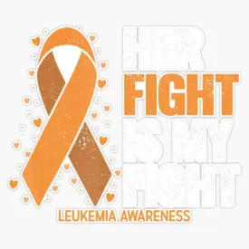 Leukemia Awareness Her Fight is My Fight Leukemia Sticker Vinyl Decal Car Laptop Wall Window Bumper Sticker 5"